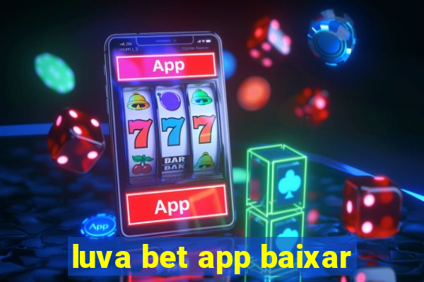 luva bet app baixar